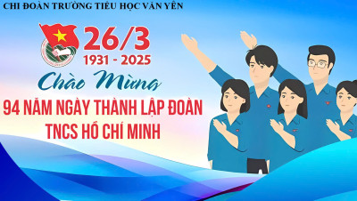 Chi đoàn TH Văn Yên chào mừng ngày Thành lập Đoàn TNCS