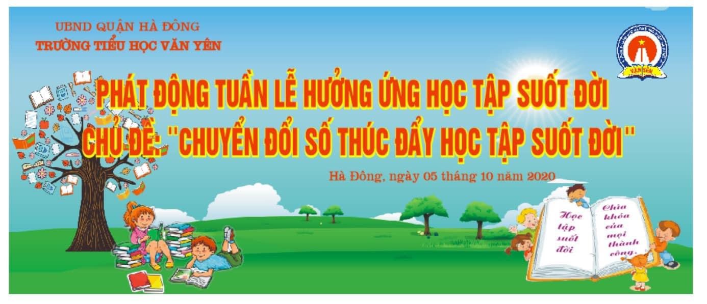 Trường Tiểu học Văn Yên hưởng ứng Tuần lễ học tập suốt đời năm 2020.